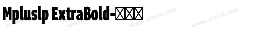 Mpluslp ExtraBold字体转换